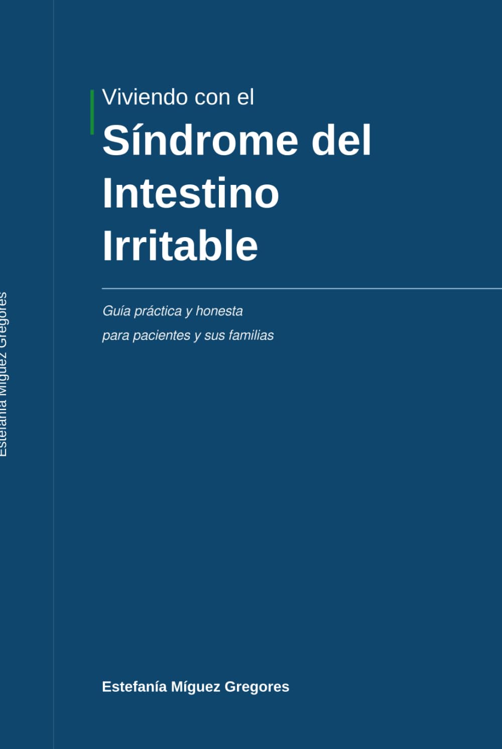 Viviendo con el Síndrome del Intestino Irritable: Guía práctica y honesta para pacientes y sus familias