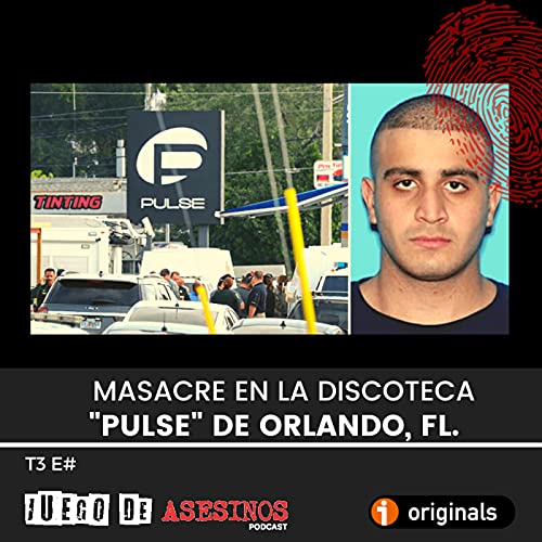 T3 E30 Masacre en la discoteca "PULSE" Podcast Por  arte de portada