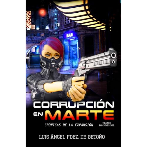 Corrupci&oacute;n en Marte Audiolibro Por Luis &Aacute;ngel Fern&aacute;ndez de Beto&ntilde;o arte de portada