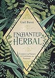  Enchanted Herbal: Connect to Nature & Celebrate the Seasons (Enchanted Kitchen)
