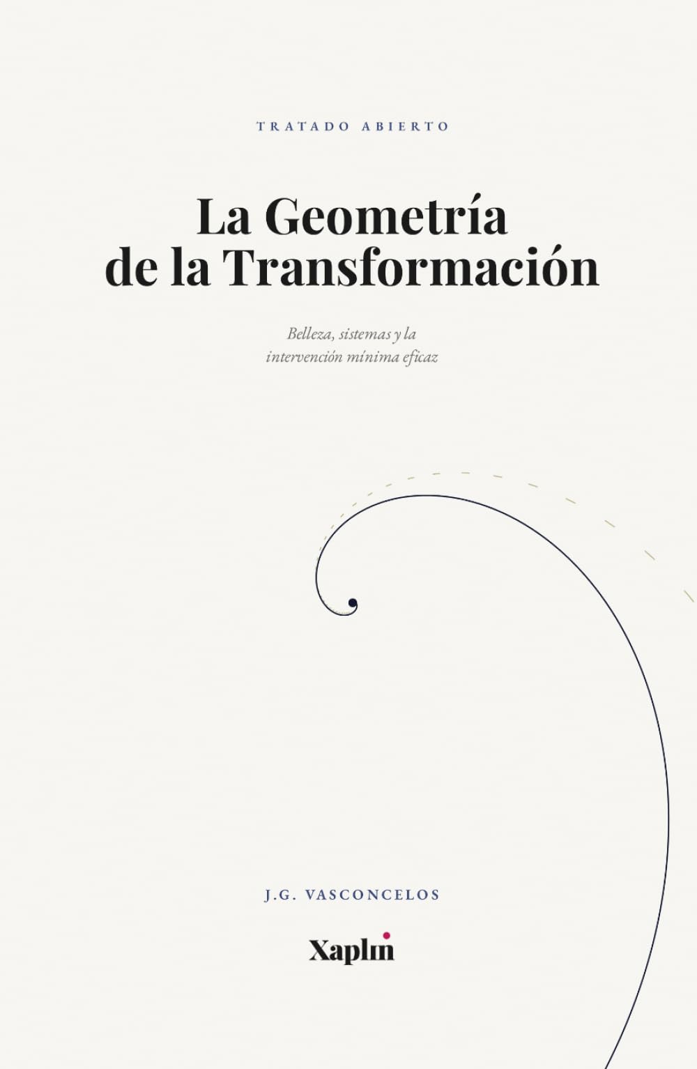 La Geometría de la Transformación: Belleza, sistemas y la intervención mínima eficaz