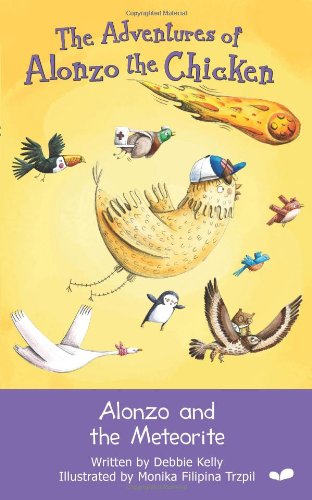 Alonzo and the Meteorite: The Adventures of Alonzo the Chicken