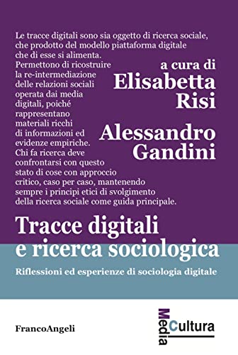 9788835147824 Tracce digitali e ricerca sociologica. Riflessioni ed esperienze di sociologia digitale