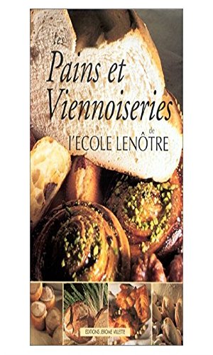 Les pains et viennoiseries de l'école Lenôtre Les pains et viennoiseries de l'école Lenôtre