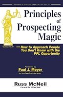 Principles of Prospecting Magic--How to Approach People You Don't Know with the PPL Opportunity (Success in Pre-Paid Legal, Volume VI) 0898114322 Book Cover