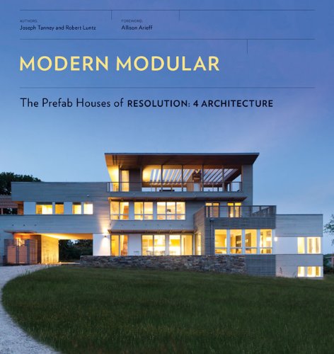 Modern Modular: The Prefab Houses of Resolution: 4 Architecture Paperback – November 12, 2013