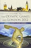  A Guide to the Olympic Games and London 2012