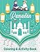 Ramadan Coloring & Activity Book: Make Child Arabic Letters Practice, Coloring Pages with Muslims Cute Baby, Mosque, Mazes, Word Puzzle & More! Best Gift For All.