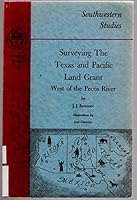 Surveying the Texas and Pacific Land Grant West of the Pecos River (Southwestern Studies Ser. ; No. 46) 087404104X Book Cover