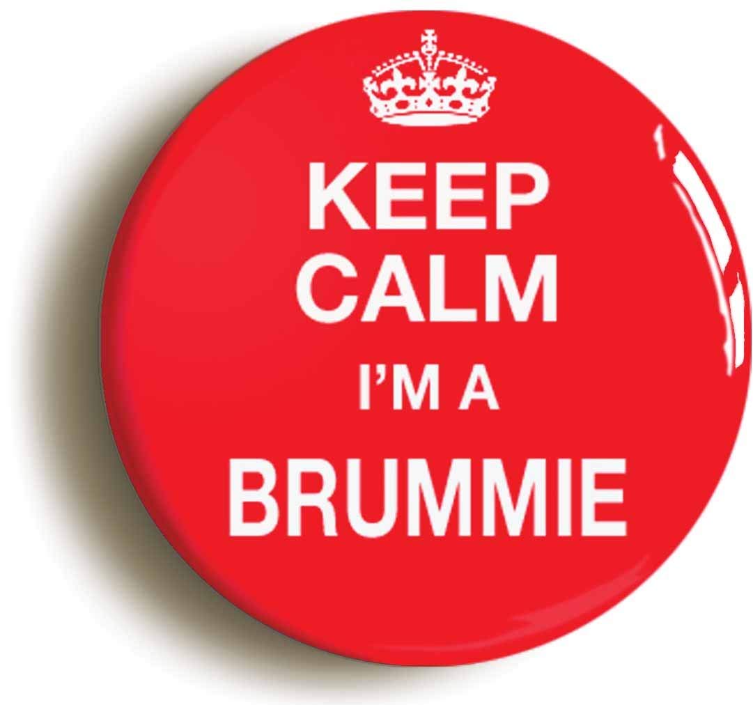 OzorathKeep Calm I'm A Brummie Button Badge