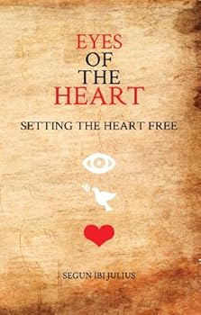 Paperback Eyes of the Heart; Setting the Heart Free Book