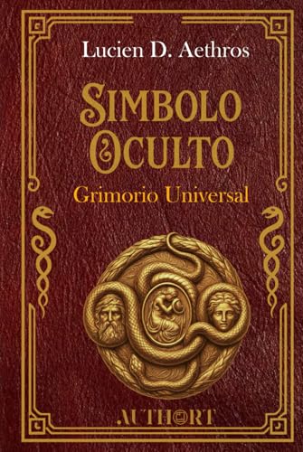 Simbolo Oculto: Grimorio Universal : Libro de conjuros, hechicería de textos del Rey Salomón Simbolo Oculto: Grimorio Universal : Libro de conjuros, hechicería de textos del Rey Salomón