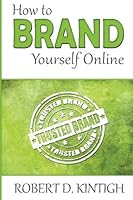 How to Brand Yourself Online: The Secret to a Million Dollar Brand 1490436154 Book Cover