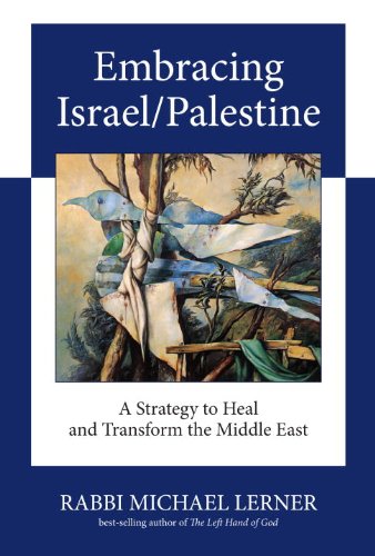 Embracing Israel/Palestine: A Strategy to Heal and Transform the Middle East