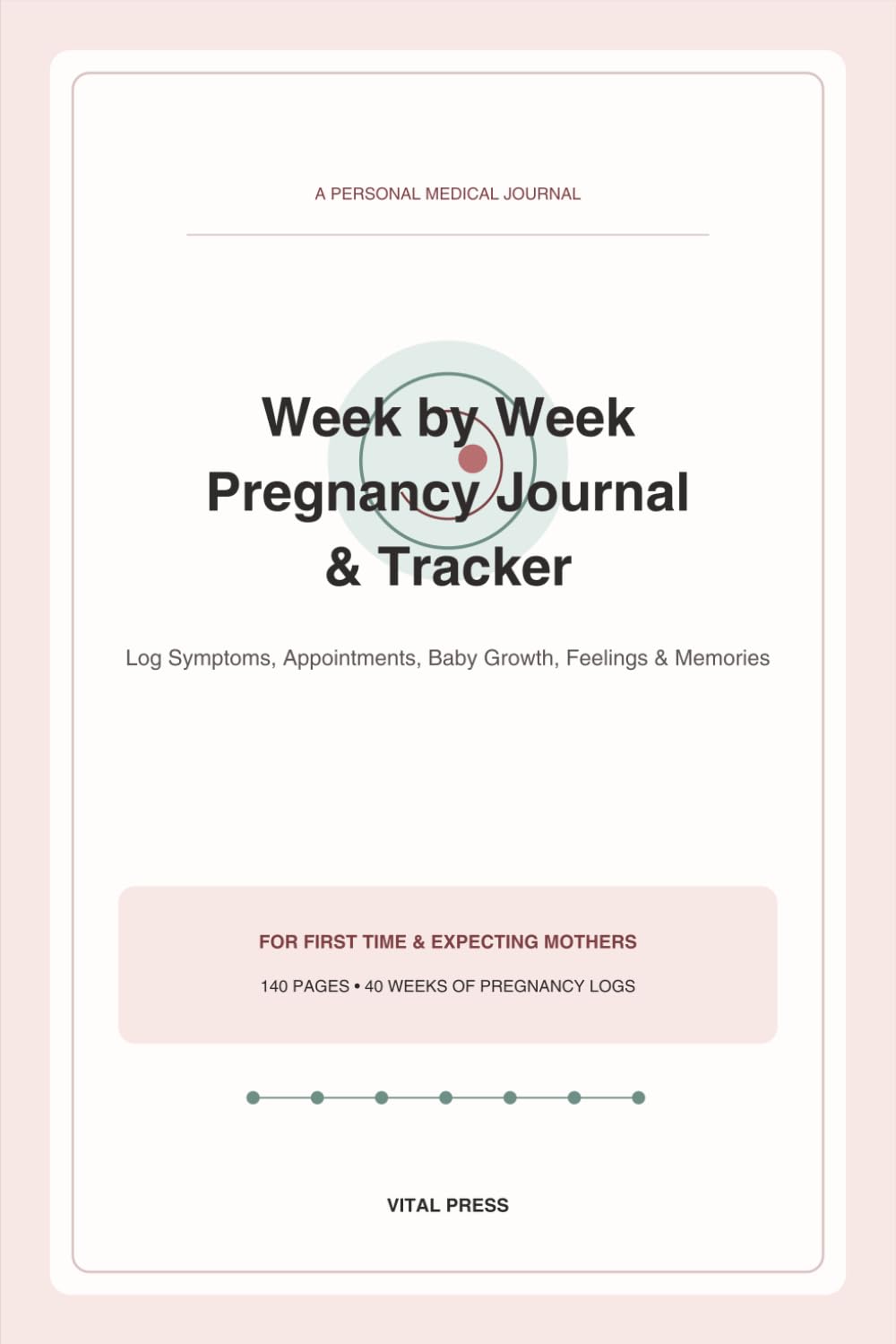 Pregnancy Journal & Tracker | Week By Week: Log Symptoms, Appointments, Baby Growth, Feelings & Memories