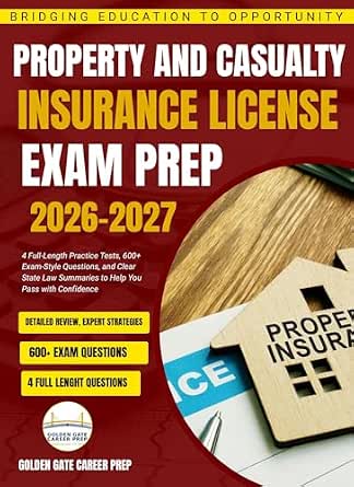 Property and Casualty Insurance License Exam Prep: 4 Full-Length Practice Tests, 600+ Exam-Style ...