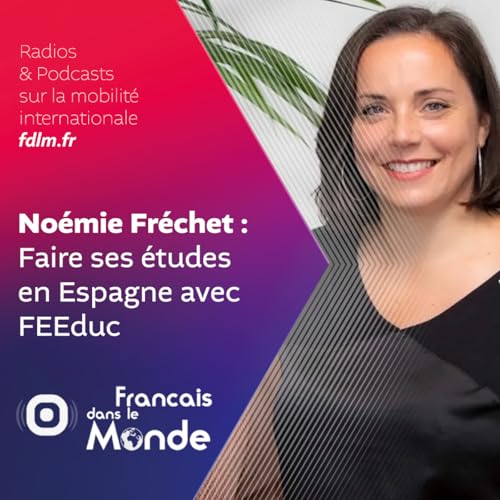 Conseils pour &eacute;tudier en Espagne avec No&eacute;mie Fr&eacute;chet