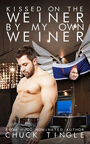 Kissed On The Weiner By My Own Weiner Kindle Edition