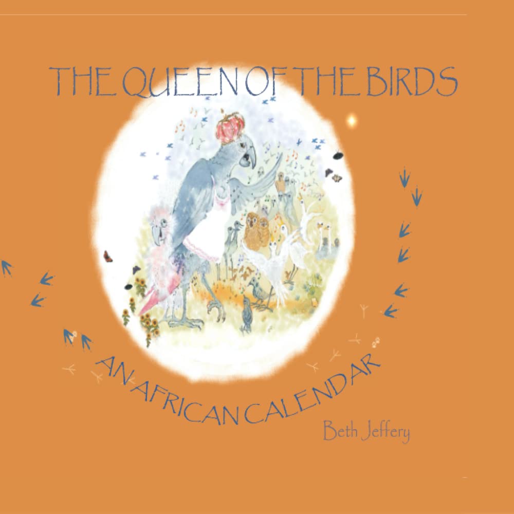 The Queen of the Birds: An African Calendar