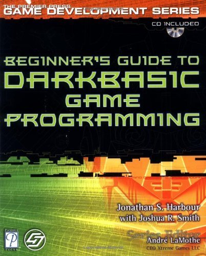 Beginner's Guide to DarkBASIC Game Programming (Premier Press Game ...