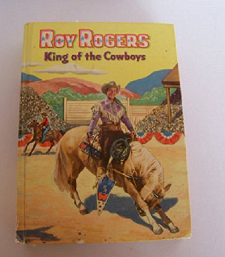 Roy Rogers: King of the Cowboys B00FIKTT0O Book Cover