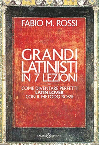 Grandi latinisti in 7 lezioni: Come diventare