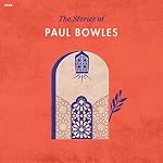 Cover of The Stories of Paul Bowles