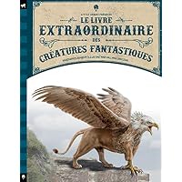Le Livre extraordinaire des cr&eacute;atures fantastiques