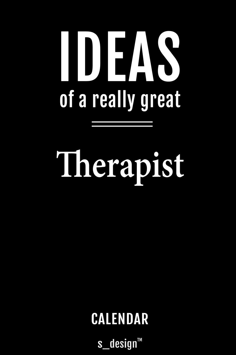 Calendar for Therapists / Therapist: Everlasting Calendar / Diary / Journal (365 Days / 3 Days per Page) for notes, journal writing, event planner, quotes & personal memories