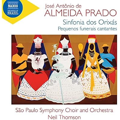 Jos&eacute; Antonio De Almeida Prado: Sinfonia Dos Orixas/...