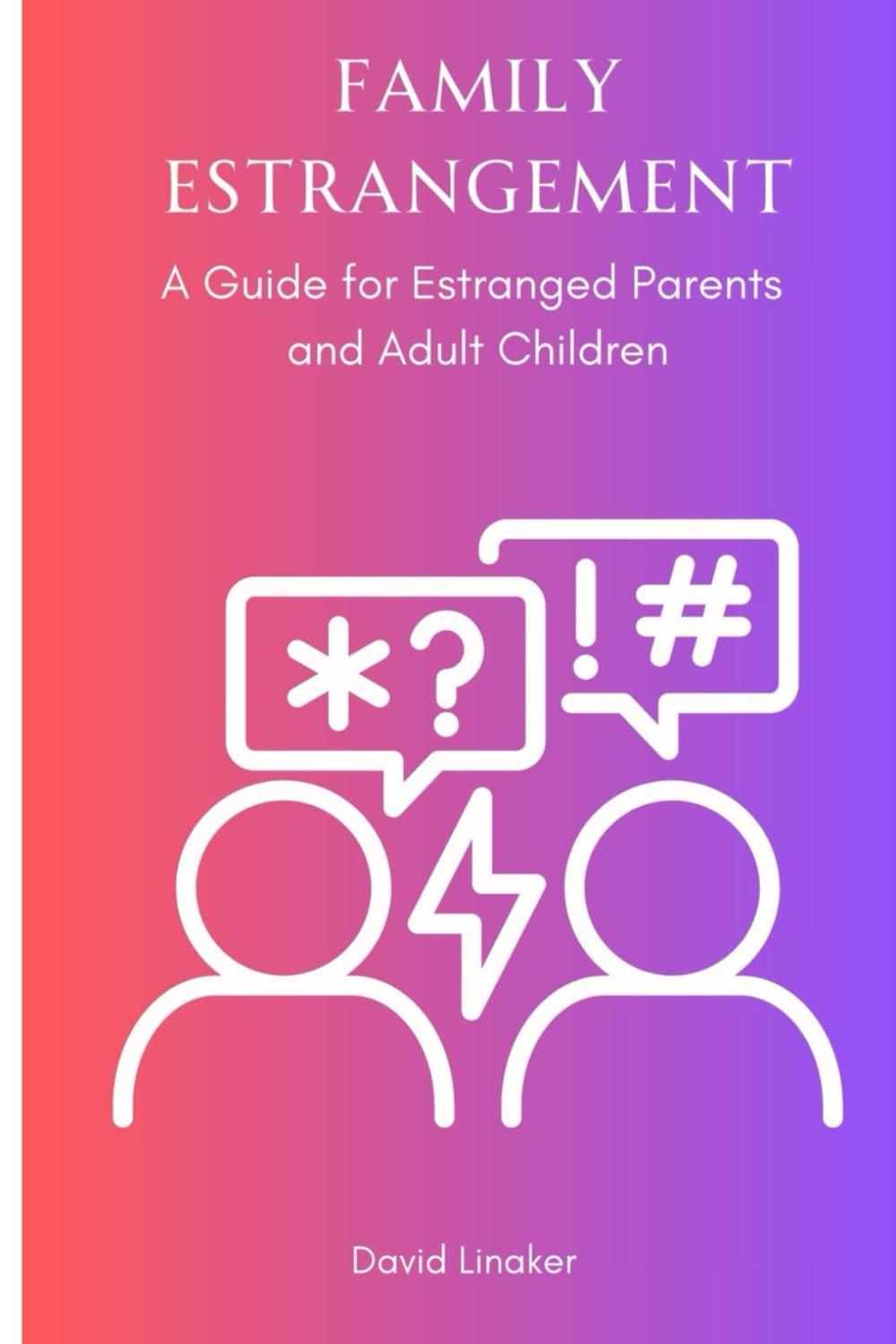 Family Estrangement: A Guide for Estranged Parents and Adult Children (Transforming Interpersonal Conflict)