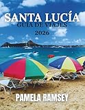 GUÍA DE VIAJE DE SANTA LUCÍA 2026