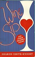 Wine sip and other delicious poems 0940713063 Book Cover