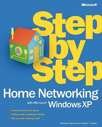 Home Networking with Microsoft® Windows® XP Step by Step