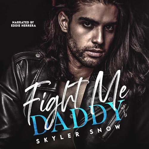 Fight Me Daddy [Written by Skyler Snow] episode artwork