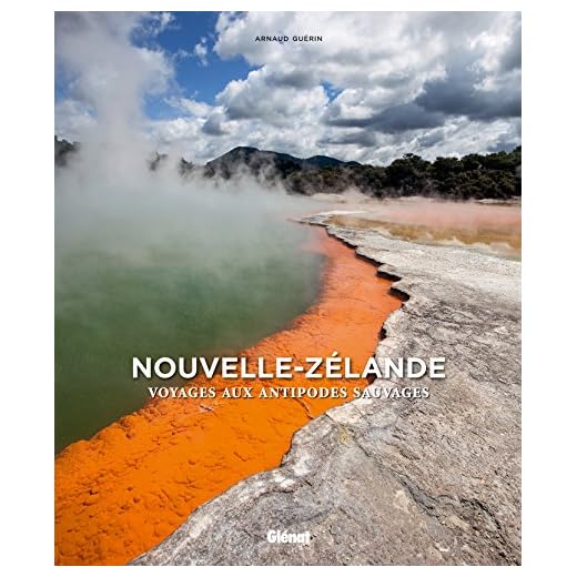 Nouvelle-Zélande: Voyage aux antipodes sauvages