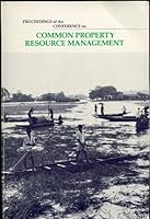 PROCEEDINGS OF THE CONFERENCE ON COMMON PROPERTY RESOURCE MANAGEMENT April 21-26, 1985 0309042585 Book Cover
