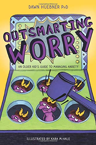 Outsmarting Worry: An Older Kid's Guide to Managing Anxiety Outsmarting Worry: An Older Kid's Guide to Managing Anxiety