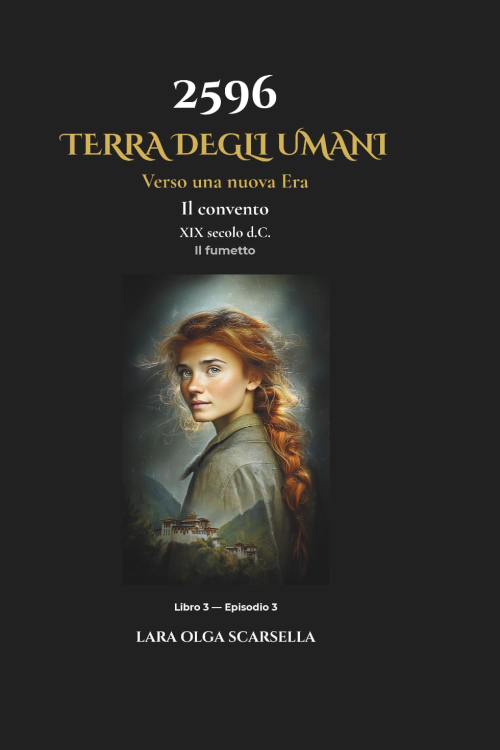 2596 Terra degli Umani. Verso una Nuova Era: il fumetto - Libro 3 Episodio 3: Il convento. XIX secolo d.C.
