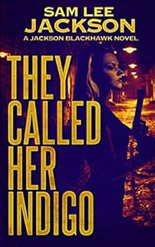Paperback They Called Her Indigo (The Jackson Blackhawk Series) Book