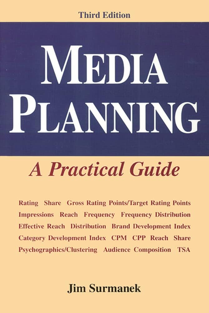 Media Planning: A Practical Guide (MARKETING/SALES/ADV & PROMO)