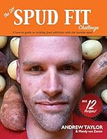 The DIY Spud Fit Challenge: A how-to guide to tackling food addiction with the humble spud. 0995409633 Book Cover