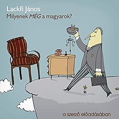 Milyenek M&Eacute;G a magyarok? Audiobook By Lackfi J&aacute;nos cover art