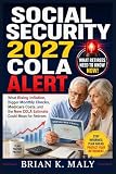 Social Security 2027 COLA Alert: What Rising Inflation, Bigger Monthly Checks, Medicare Costs, and the New COLA Estimate Could Mean for Retirees
