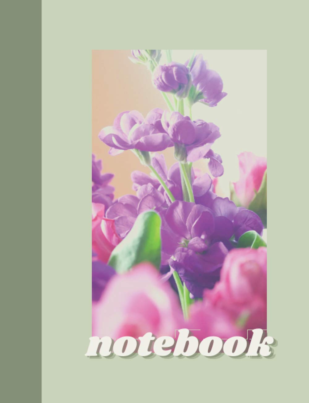 Notebook: Notes and Flowers - Green, Purple and Pink Lined Notebook
