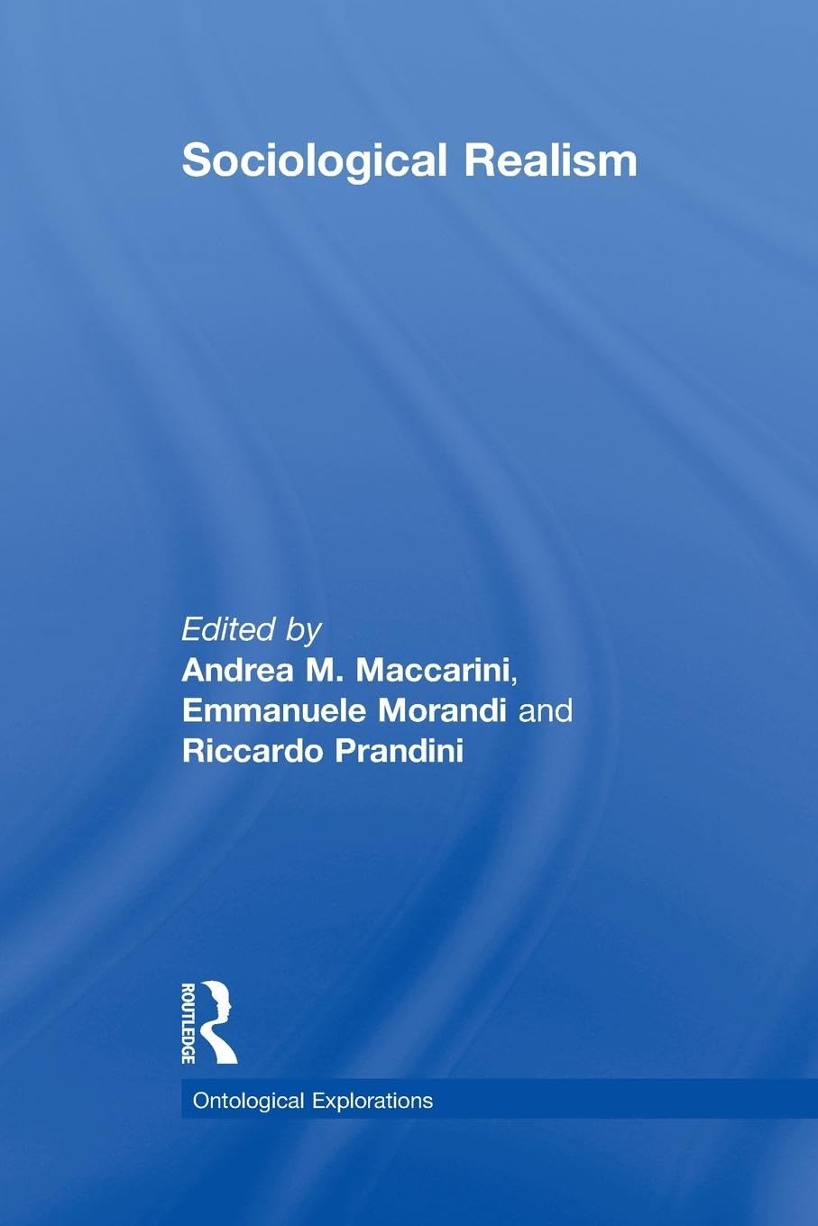 Sociological Realism (Ontological Explorations Routledge Critical Realism)