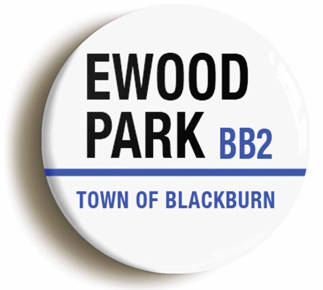 Ewood Park BB2 Blackburn Road Sign Fridge Magnet (Circular 2inch / 50mm Diameter)