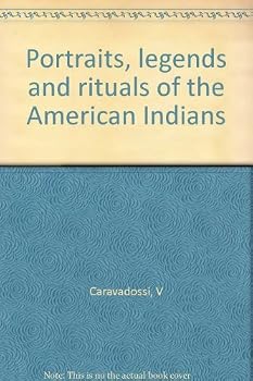 Hardcover Portraits, legends and rituals of the American Indians Book