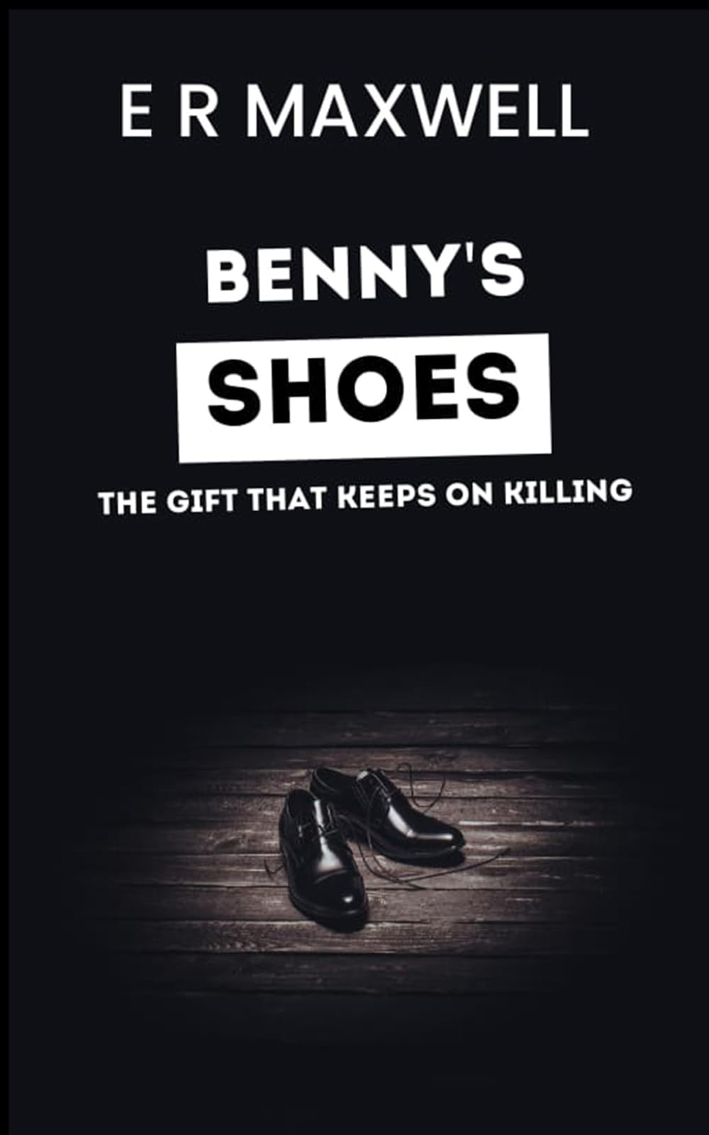 BENNY'S SHOES: THE GIFT THAT KEEPS ON KILLING