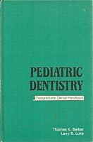 Pediatric Dentistry (Postgraduate dental handbook series) 0884161676 Book Cover